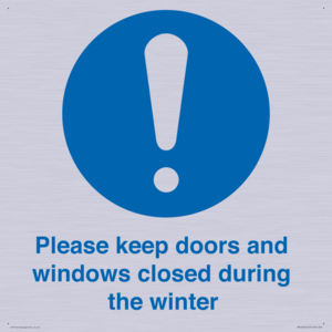 Please keep doors and windows closed during the winter
